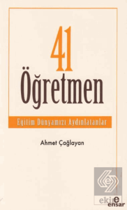41 Öğretmen - Eğitim Dünyamızı Aydınlatanlar