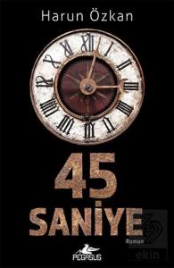 45 Saniye