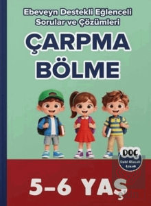 5-6 Yaş Çarpma Bölme Ebeveyn Destekli Eğlenceli Sorular ve Çözümleri