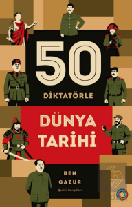 50 Diktatörle Dünya Tarihi