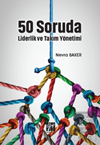 50 Soruda Liderlik ve Takım Yönetimi