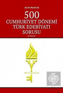 500 Cumhuriyet Dönemi Türk Edebiyatı Sorusu
