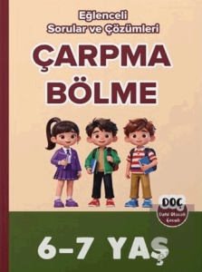 6-7 Yaş Çarpma Bölme Eğlenceli Sorular ve Çözümleri