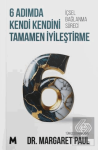 6 Adımda Kendi Kendini Tamamen İyileştirme