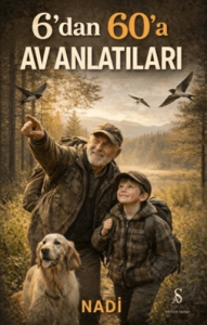 6'dan 60'a Av Anlatıları