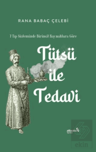 7 Tıp Sisteminde Birincil Kaynaklara Göre: Tütsü ile Tedavi