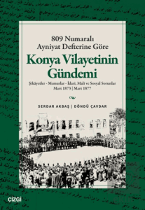809 Numaralı Ayniyat Defterine Göre Konya Vilayetinin Gündemi