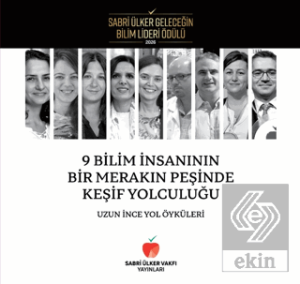 9 Bilim İnsanının Bir Merakın Peşinde Keşif Yolculuğu