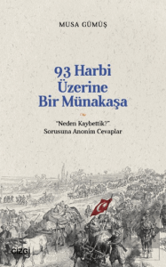 93 Harbi Üzerine Bir Münakaşa | "Neden Kaybettik?" Sorusuna Anonim Cevaplar