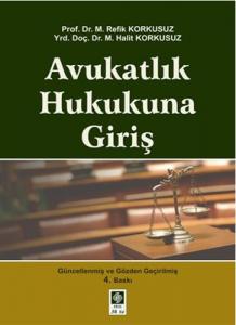 Avukatlık Hukukuna Giriş M. Refik Korkusuz 4.Baskı