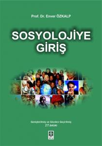 Sosyolojiye Giriş / Enver Özkalp 27.Baskı