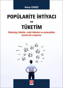 Popülarite İhtiyacı ve Tüketim Hakan Cengiz 1.Baskı