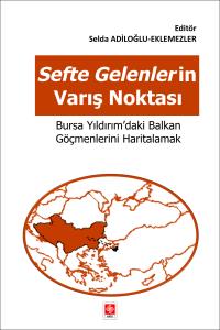 Sefte Gelenlerin Varış Noktasi Bursa Yıldırım'daki Balkan Göçmenlerini Haritalamak Selda Adiloğlu Eklemezler