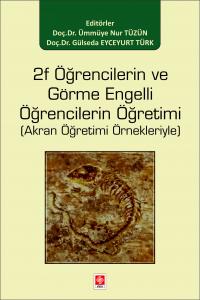 2f Öğrencilerin ve Görme Engelli Öğrencilerin Öğretimi ( Akran Öğretimi Örnekleriyle ) Ümmüye Nur Tüzün