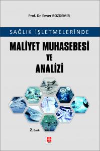 Sağlık İşletmelerinde Maliyet Muhasebesi ve Analizi Enver Bozdemir