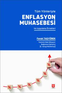 Tüm Yönleriyle Enflasyon Muhasebesi ve Uygulama Örnekleri 1.Baskı