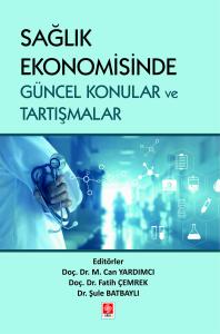 Sağlık Ekonomisinde Güncel Konular ve Tartışmalar Can Yardımcı