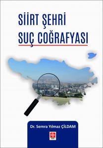 Siirt Şehri Suç Coğrafyası / Semra Yılmaz Çildam