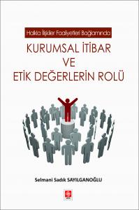 Kurumsal İtibar ve Etik Değerlerin Rolü Selmani Sadık Sayılganoğlu