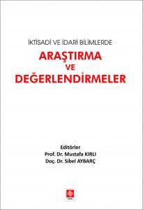 İktisadi ve İdari Bilimlerde Araştırma ve Değerlendirmeler Mustafa Kırlı