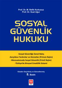 Sosyal Güvenlik Hukuku M. Refik Korkusuz 8.Baskı