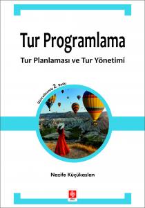 Tur Programlama Tur Planlaması ve Tur Yönetimi Nazife Küçükaslan
