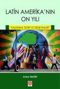 Latin Amerikanın On Yılı ''Kalkınma Teori ve Deneyimleri'' Emine Tahsin