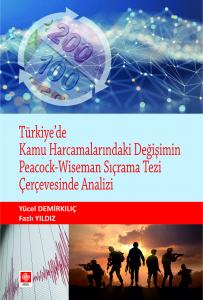 Türkiyede Kamu Harcamalarındaki Değişimin Peacock-Wiseman Sıçrama Tezi Çerçevesinde Analizi Yücel Demirkılıç