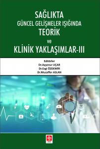 Sağlıkta Güncel Gelişmeler Işığında Teorik ve Klinik Yaklaşımlar 3 Ayşenur Uçar