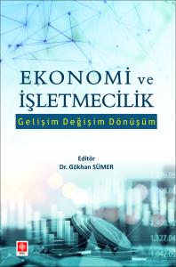 Ekonomi ve İşletmecilik Gelişim Değişim Dönüşüm Gökhan Sümer