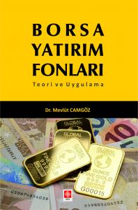 Borsa Yatırım Fonları Teori ve Uygulama Mevlüt Camgöz