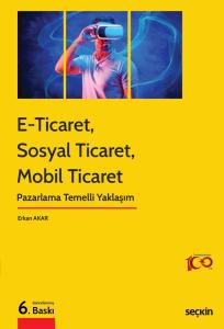 E–Ticaret, Sosyal Ticaret, Mobil Ticaret