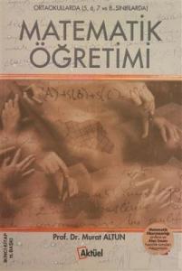 Ortaokullarda Matematik Öğretimi ( 5-6-7 ve 8. Sınıflarda ) Murat Altun