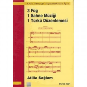 3 Füg 1 Sahne Müziği 1 Türkü Düzenlemesi Atilla Sağlam