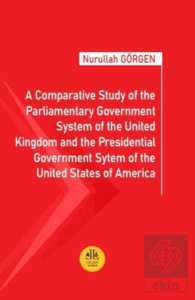 A Comparative Study of the Parliamentary Government System of the United Kingdom and the Presidential Government System of the United States of America