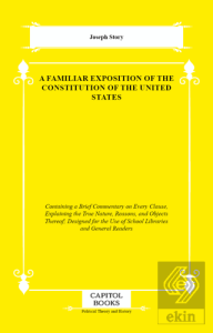 A Familiar Exposition of the Constitution of the United States