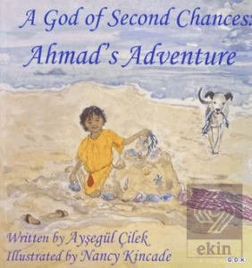 A God of Second Chances: Ahmads Adventure