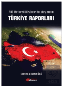 Abd Merkezli Düşünce Kuruluşlarının Türkiye Raporl