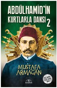 Abdülhamid'in Kurtlarla Dansı - 2
