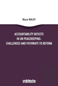 Accountability Deficits in UN Peacekeeping: Challenges and Pathways to Reform