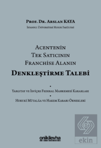 Acentenin Tek Satıcının Franchise Alanın Denkleştirme Talebi
