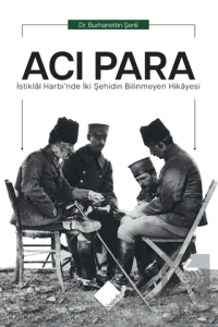 Acı Para - İstiklal Harbinde İki Şehidin Bilinmeyen Hikayesi