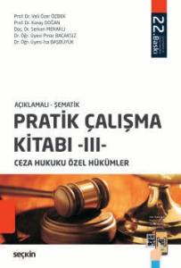 Açıklamalı – ŞematikPratik Çalışma Kitabı – III – Ceza Hukuku Özel Hükümler