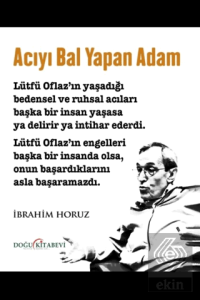Acıyı Bal Yapan Adam