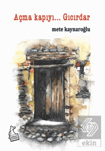 Açma Kapıyı… Gıcırdar