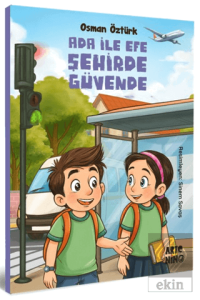 Ada ile Efe Şehirde Güvende