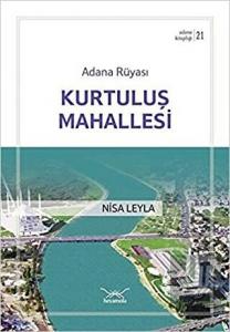 Adana Rüyası Kurtuluş Mahallesi