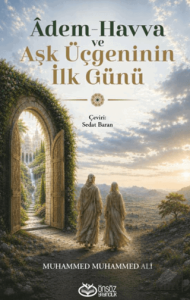 Adem - Havva ve Aşk Üçgeninin İlk Günü