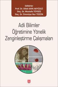 Adli Bilimler Öğretimine Yönelik Zenginleştirme Çalışmaları  / Dilek Kaya Akyüzlü