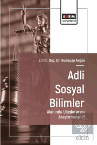 Adli Sosyal Bilimler Alanında Uluslararası Araştırmalar - II